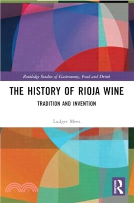 The History of Rioja Wine：Tradition and Invention