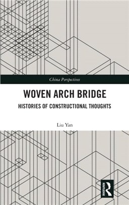 Woven Arch Bridge：Histories of Constructional Thoughts