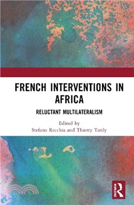 French Interventions in Africa：Reluctant Multilateralism