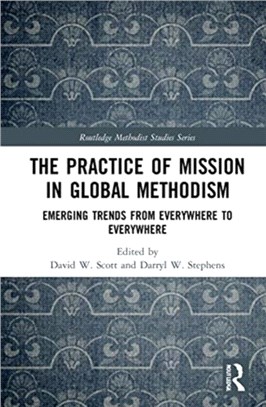 The Practice of Mission in Global Methodism：Emerging Trends From Everywhere to Everywhere