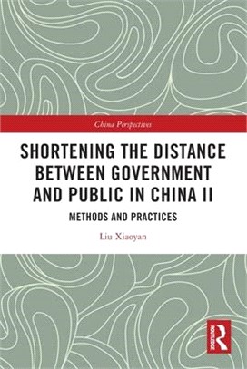 Shortening the Distance Between Government and Public in China II: Methods and Practices