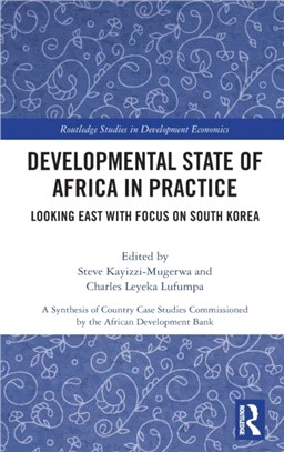 Developmental State of Africa in Practice：Looking East with Focus on South Korea