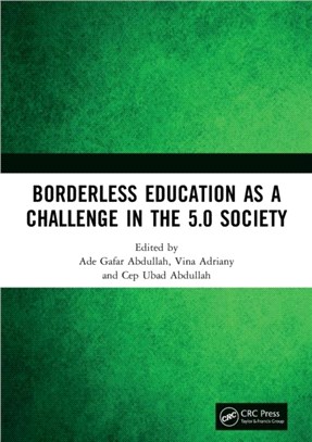 Borderless Education as a Challenge in the 5.0 Society：Proceedings of the 3rd International Conference on Educational Sciences (ICES 2019), November 7, 2019, Bandung, Indonesia