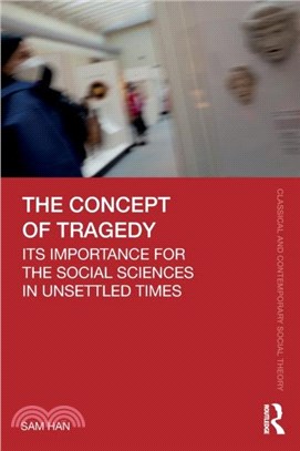 The Concept of Tragedy：Its Importance for the Social Sciences in Unsettled Times