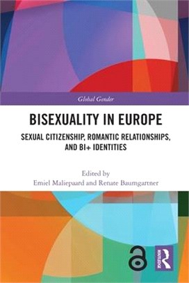 Bisexuality in Europe: Sexual Citizenship, Romantic Relationships, and Bi+ Identities