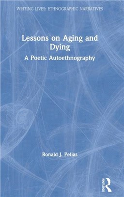 Lessons on Aging and Dying：A Poetic Autoethnography