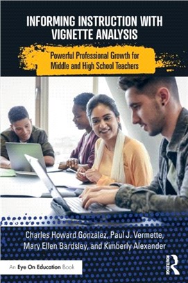 Informing Instruction with Vignette Analysis：Powerful Professional Growth for Middle and High School Teachers