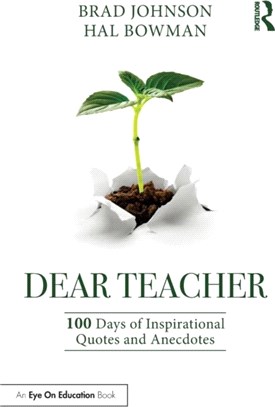 Dear Teacher：100 Days of Inspirational Quotes and Anecdotes