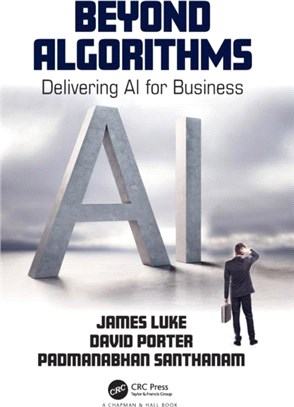 Beyond Algorithms：Delivering AI for Business