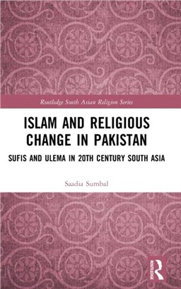 Islam and Religious Change in Pakistan：Sufis and Ulema in 20th Century South Asia