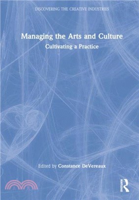 Managing the Arts and Culture：Cultivating a Practice