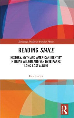 Reading Smile：History, Myth and American Identity in Brian Wilson and Van Dyke Parks' Long-Lost Album