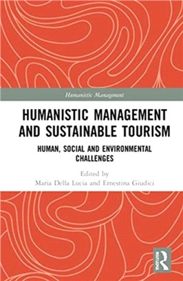 Humanistic Management and Sustainable Tourism：Human, Social and Environmental Challenges