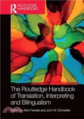 The Routledge Handbook of Translation, Interpreting and Bilingualism