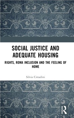 Social Justice and Adequate Housing：Rights, Roma Inclusion and the Feeling of Home