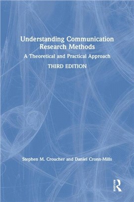 Understanding Communication Research Methods：A Theoretical and Practical Approach