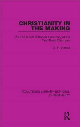 Christianity in the Making：A Critical and Historical Summary of the First Three Centuries