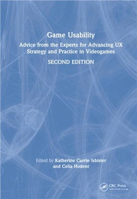 Game Usability：Advice from the Experts for Advancing UX Strategy and Practice in Videogames