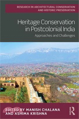 Heritage Conservation in Postcolonial India: Approaches and Challenges