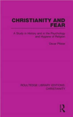 Christianity and Fear：A Study in History and in the Psychology and Hygiene of Religion