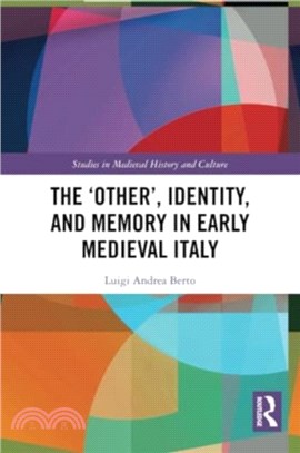 The ?ther?? Identity, and Memory in Early Medieval Italy