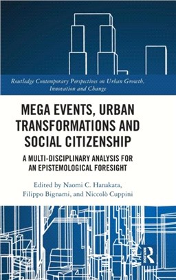 Mega Events, Urban Transformations and Social Citizenship：A Multi-Disciplinary Analysis for An Epistemological Foresight