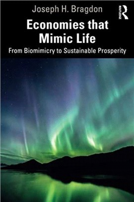 Economies that Mimic Life：From Biomimicry to Sustainable Prosperity