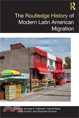 The Routledge History of Modern Latin American Migration