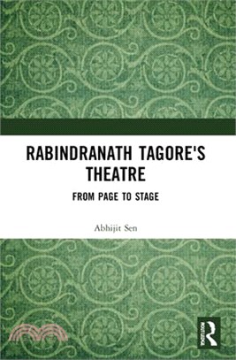 Rabindranath Tagore's Theatre: From Page to Stage