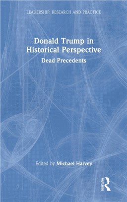 Donald Trump in Historical Perspective：Dead Precedents