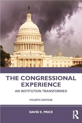 The Congressional Experience：An Institution Transformed