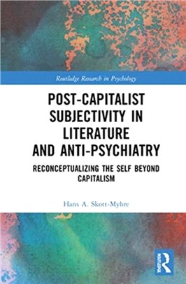 Post-Capitalist Subjectivity in Literature and Anti-Psychiatry：Reconceptualizing the Self Beyond Capitalism