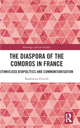 The Diaspora of the Comoros in France：Ethnicised Biopolitics and Communitarisation