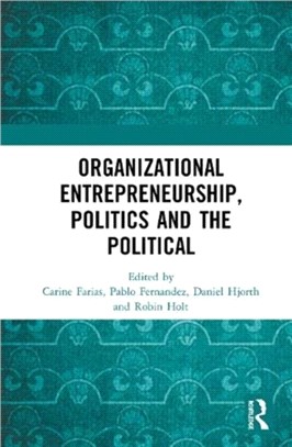 Organizational Entrepreneurship, Politics and the Political