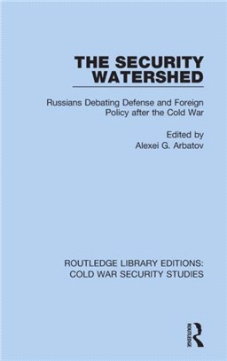 The Security Watershed：Russians Debating Defense and Foreign Policy after the Cold War