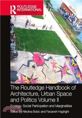 The Routledge Handbook of Architecture, Urban Space and Politics：Ecology, Social Participation and Marginalities