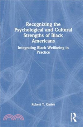 Recognizing the Psychological and Cultural Strengths of Black Americans：Integrating Black Wellbeing in Practice