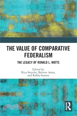 The Value of Comparative Federalism: The Legacy of Ronald L. Watts