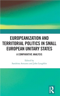 Europeanization and Territorial Politics in Small European Unitary States：A Comparative Analysis