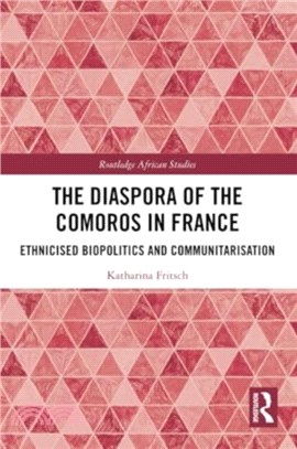 The Diaspora of the Comoros in France：Ethnicised Biopolitics and Communitarisation