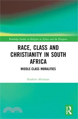 Race, Class and Christianity in South Africa: Middle-Class Moralities