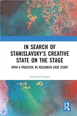 In Search of Stanislavski's Creative State on the Stage：With a Practice as Research Case Study