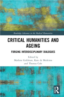 Critical Humanities and Ageing：Forging Interdisciplinary Dialogues