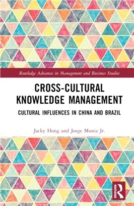 Cross-cultural Knowledge Management：Cultural Influences in China and Brazil