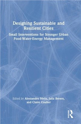 Designing Sustainable and Resilient Cities：Small Interventions for Stronger Urban Food-Water-Energy Management