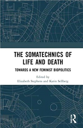The Somatechnics of Life and Death：Towards a New Feminist Biopolitics