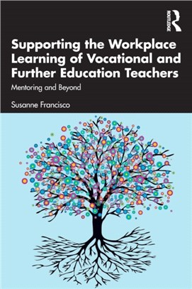 Supporting the Workplace Learning of Vocational and Further Education Teachers：Mentoring and Beyond