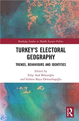 Turkey's Electoral Geography：Trends, Behaviours and Identities