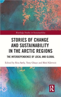 Stories of Change and Sustainability in the Arctic Regions：The Interdependence of Local and Global