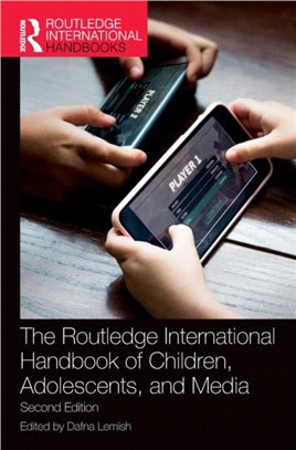 The Routledge International Handbook of Children, Adolescents, and Media